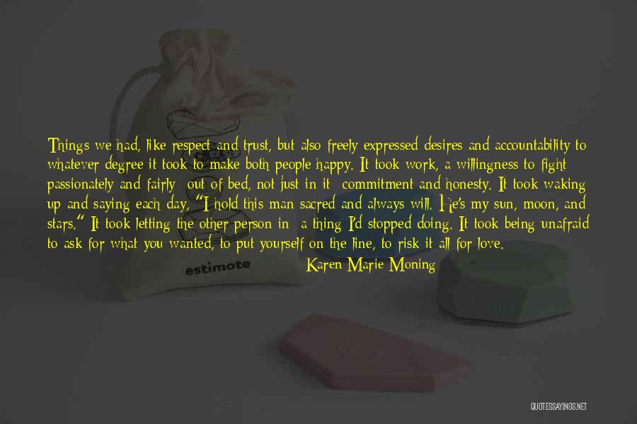 Respect In Relationships Quotes By Karen Marie Moning Respect In Relationships Quotes By Karen Marie Moning