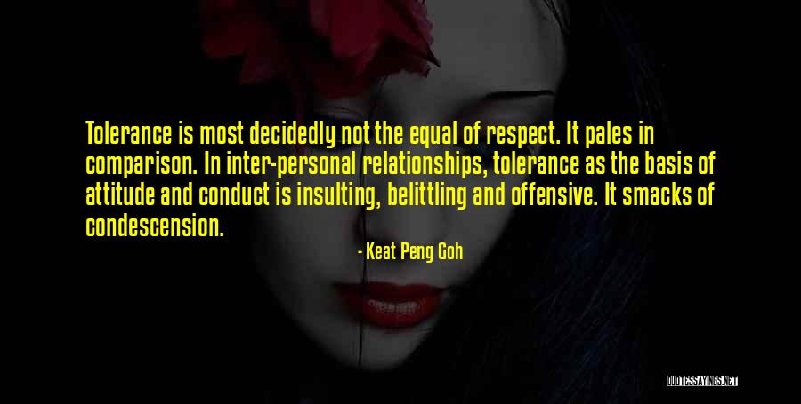 Respect In Relationships Quotes By Keat Peng Goh Respect In Relationships Quotes By Keat Peng Goh