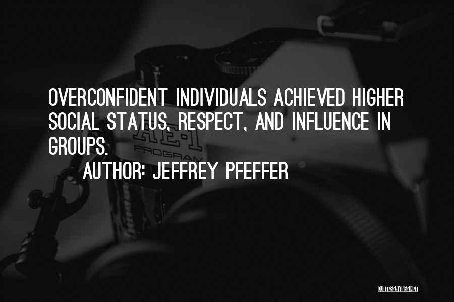 Respect Individuals Quotes By Jeffrey Pfeffer