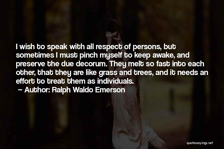 Respect Individuals Quotes By Ralph Waldo Emerson