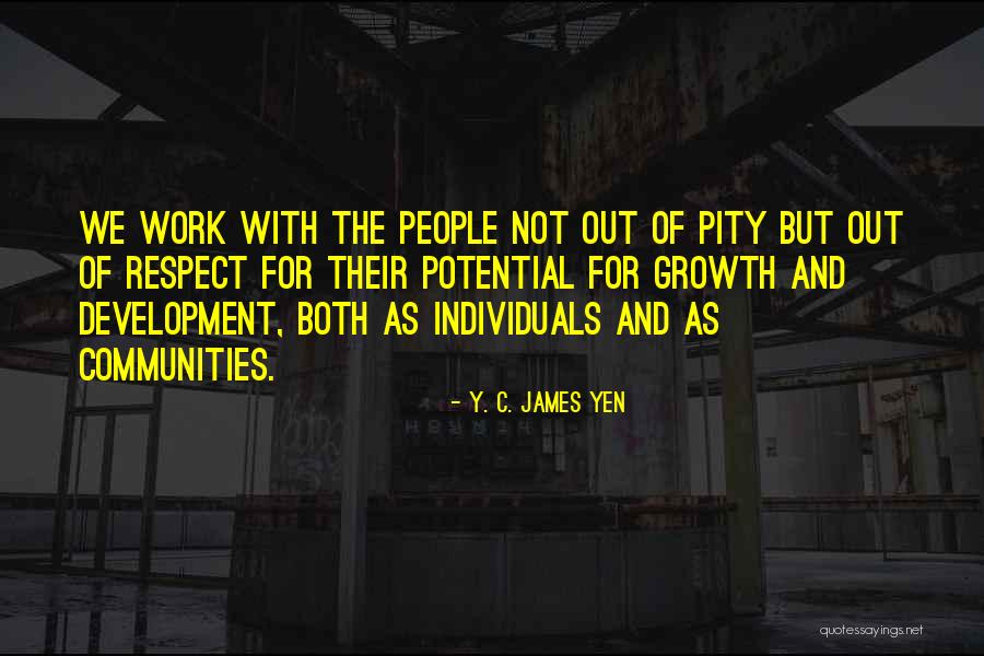 Respect Individuals Quotes By Y. C. James Yen