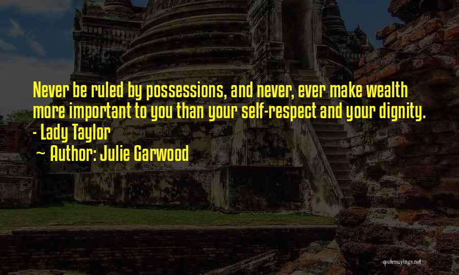 Respect Is More Important Than Love Quotes By Julie Garwood