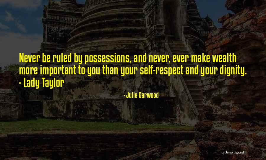 Respect Is More Important Than Love Quotes By Julie Garwood