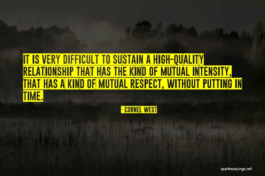 Respect Is Mutual Quotes By Cornel West