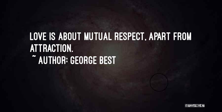 Respect Is Mutual Quotes By George Best