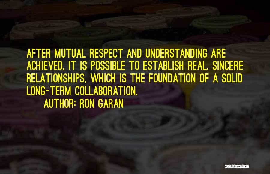 Respect Is Mutual Quotes By Ron Garan