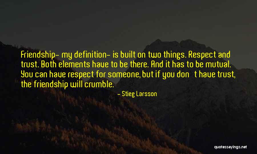 Respect Is Mutual Quotes By Stieg Larsson