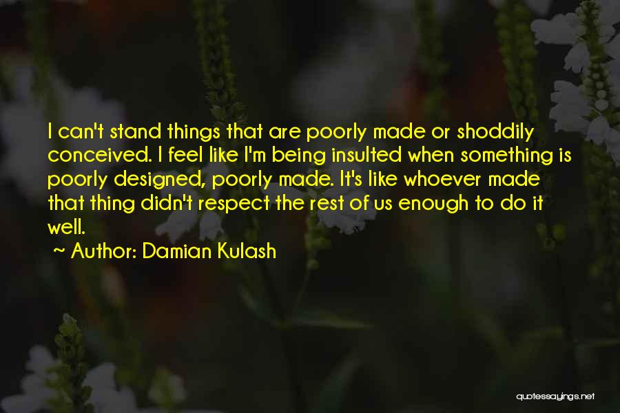 Respect Is Something Quotes By Damian Kulash