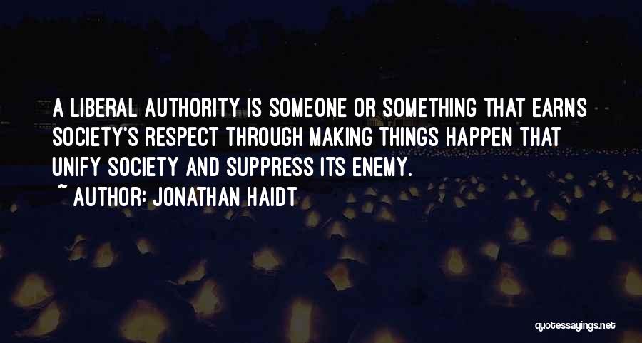 Respect Is Something Quotes By Jonathan Haidt