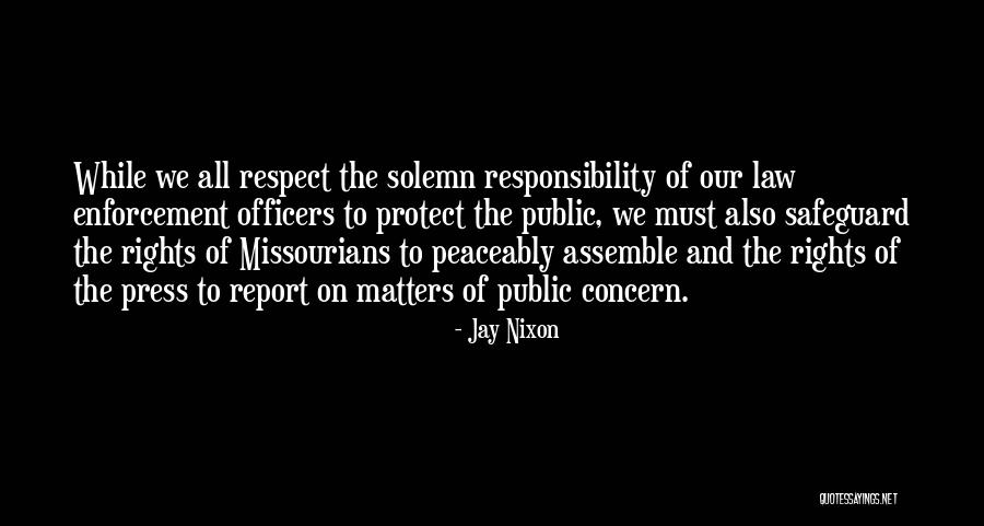 Respect Law Enforcement Quotes By Jay Nixon Respect Law Enforcement Quotes By Jay Nixon