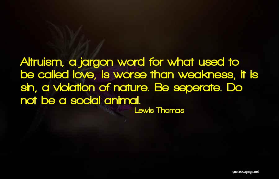 Respect Law Enforcement Quotes By Lewis Thomas Respect Law Enforcement Quotes By Lewis Thomas