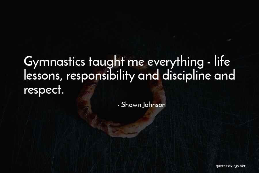 Respect Life Quotes By Shawn Johnson Respect Life Quotes By Shawn Johnson