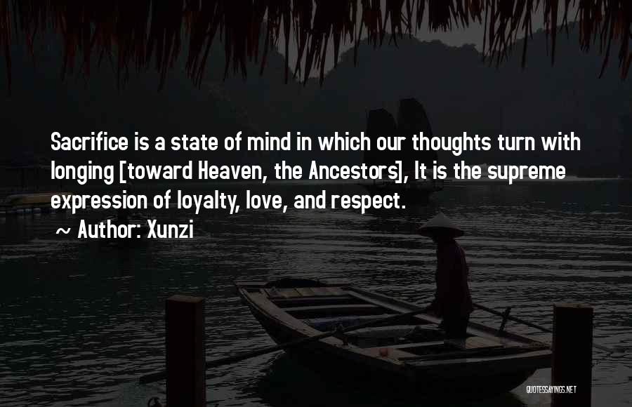 Respect Love Loyalty Quotes By Xunzi