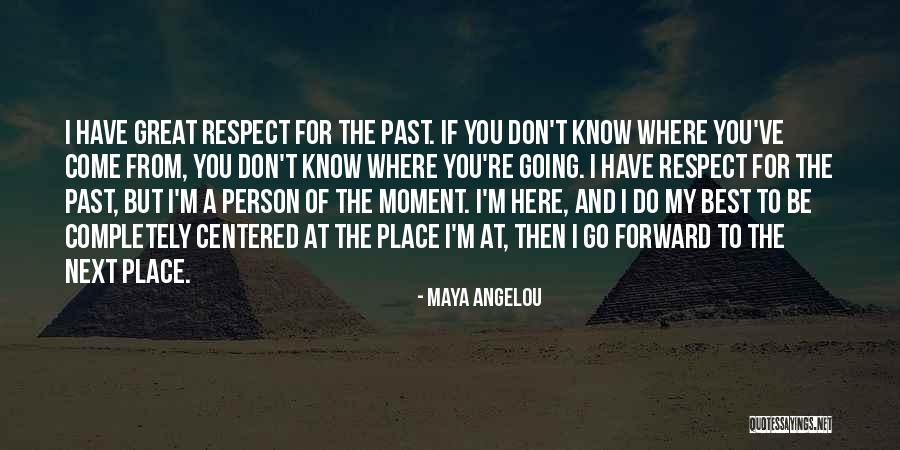 Respect Maya Angelou Quotes By Maya Angelou Respect Maya Angelou Quotes By Maya Angelou