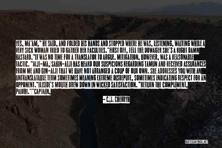 Respect Me First Quotes By C.J. Cherryh Respect Me First Quotes By C.J. Cherryh