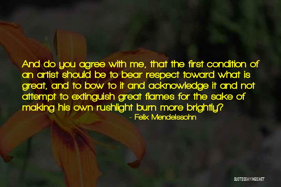 Respect Me First Quotes By Felix Mendelssohn Respect Me First Quotes By Felix Mendelssohn