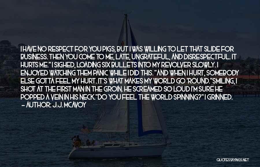 Respect Me First Quotes By J.J. McAvoy