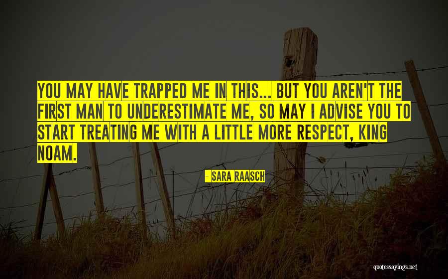 Respect Me First Quotes By Sara Raasch