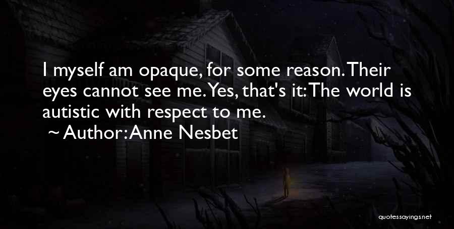 Respect Me Quotes By Anne Nesbet