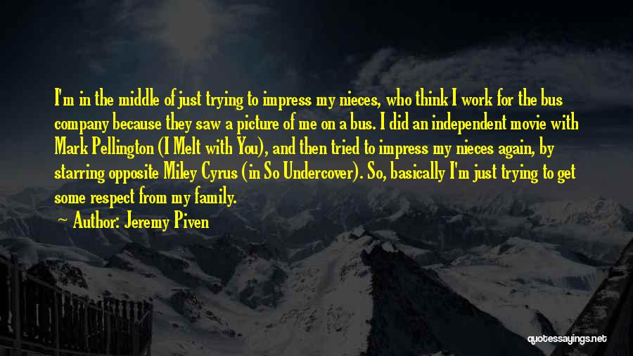Respect Me Quotes By Jeremy Piven