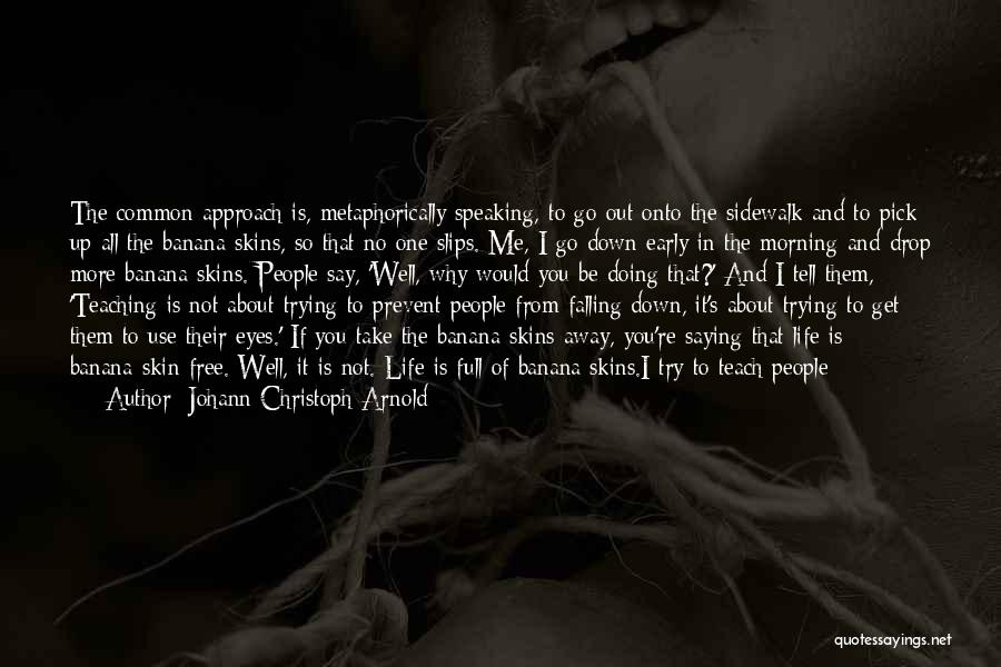 Respect Me Quotes By Johann Christoph Arnold