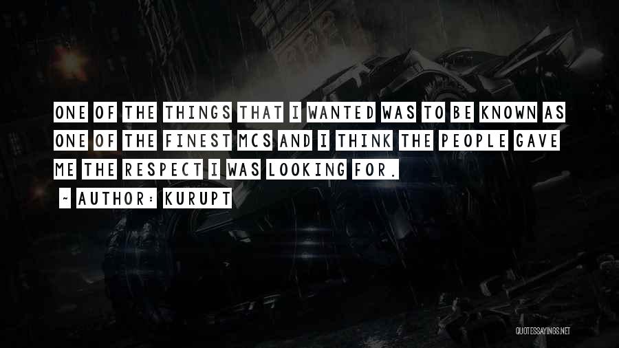 Respect Me Quotes By Kurupt