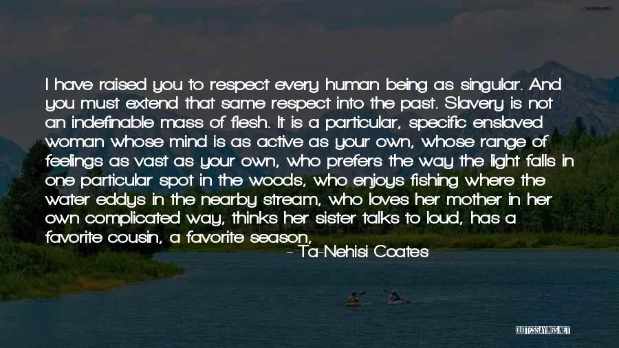 Respect Mother And Father Quotes By Ta-Nehisi Coates Respect Mother And Father Quotes By Ta-Nehisi Coates