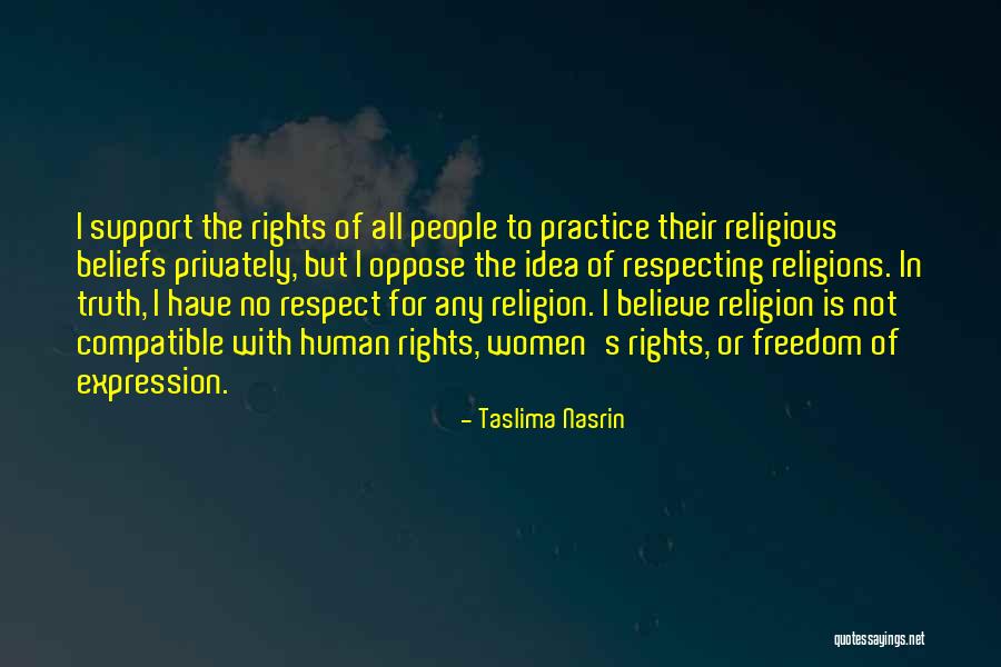 Respect My Beliefs Quotes By Taslima Nasrin