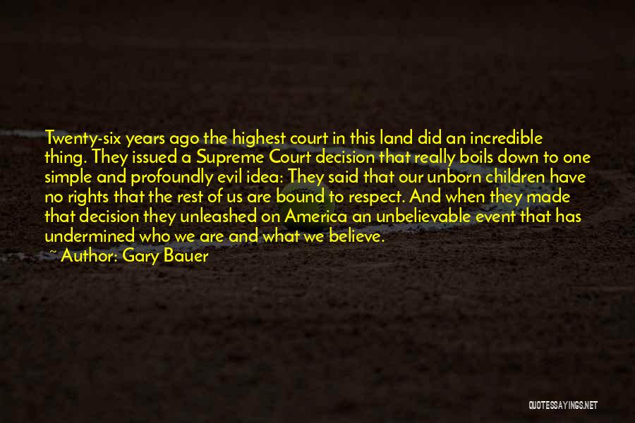 Respect My Decision Quotes By Gary Bauer