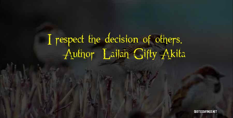 Respect My Decision Quotes By Lailah Gifty Akita