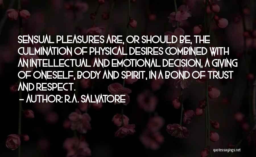 Respect My Decision Quotes By R.A. Salvatore