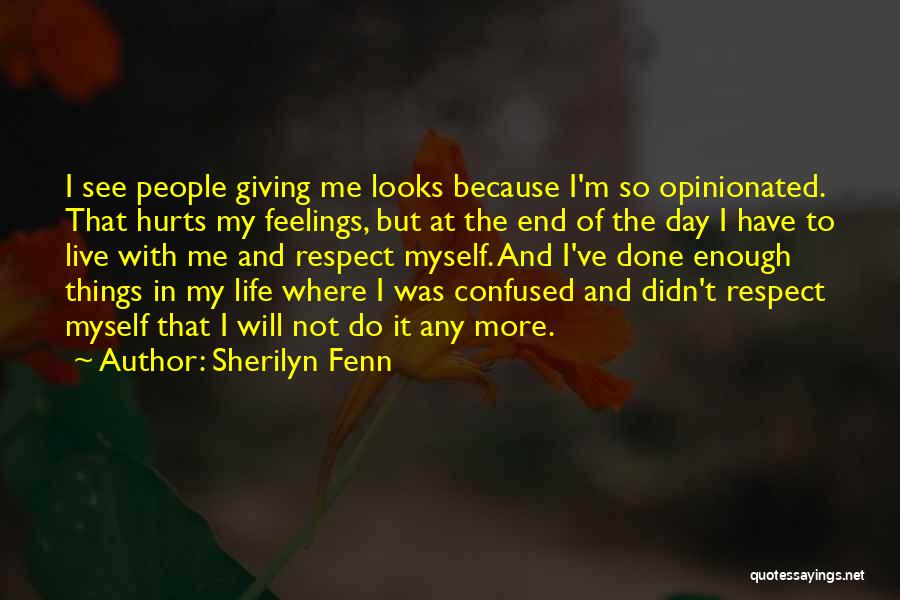 Respect My Feelings Quotes By Sherilyn Fenn