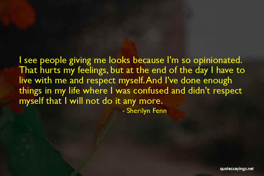 Respect My Feelings Quotes By Sherilyn Fenn Respect My Feelings Quotes By Sherilyn Fenn