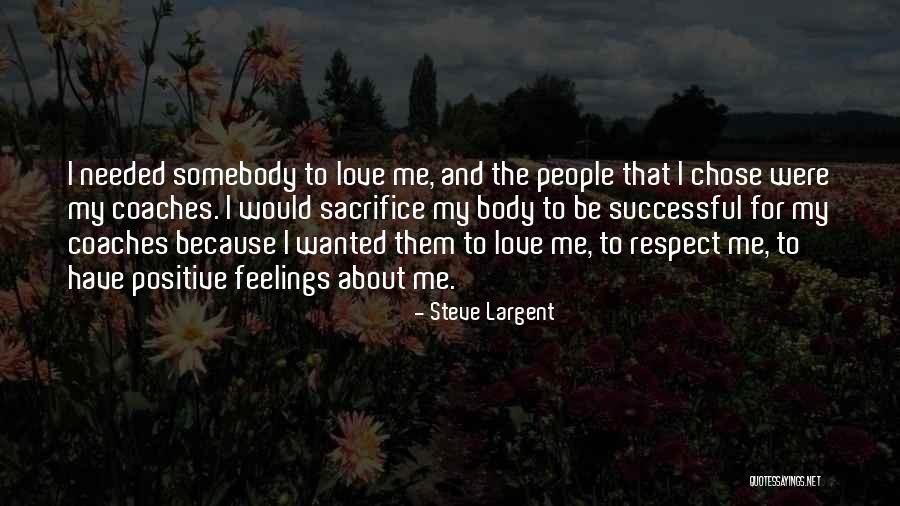 Respect My Feelings Quotes By Steve Largent