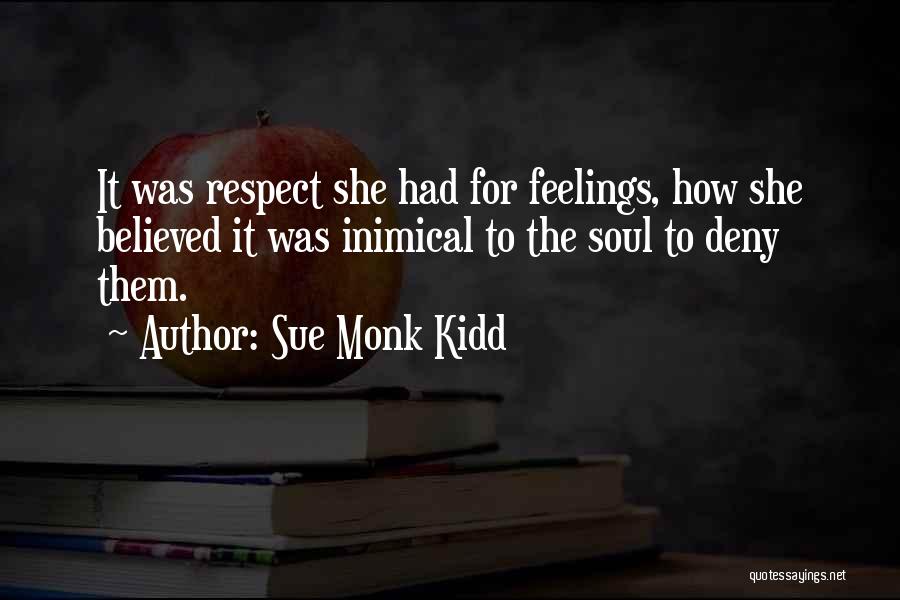 Respect My Feelings Quotes By Sue Monk Kidd
