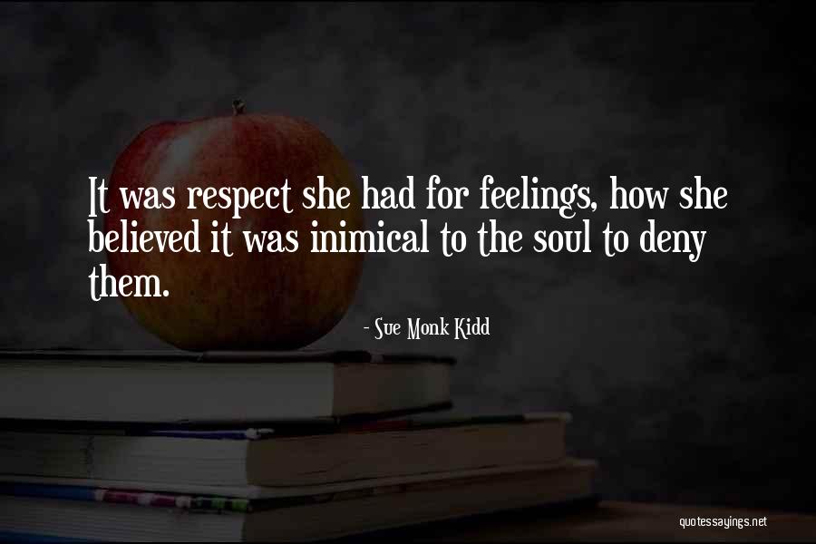 Respect My Feelings Quotes By Sue Monk Kidd Respect My Feelings Quotes By Sue Monk Kidd