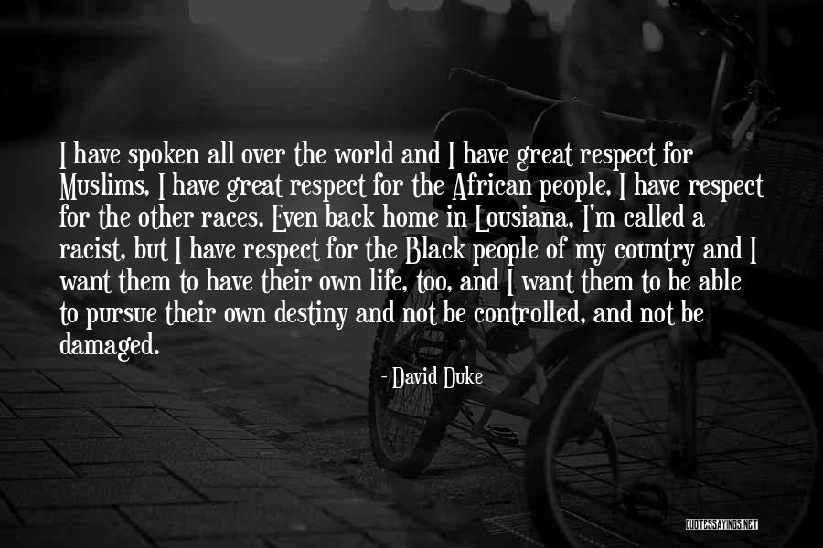 Respect My Home Quotes By David Duke Respect My Home Quotes By David Duke