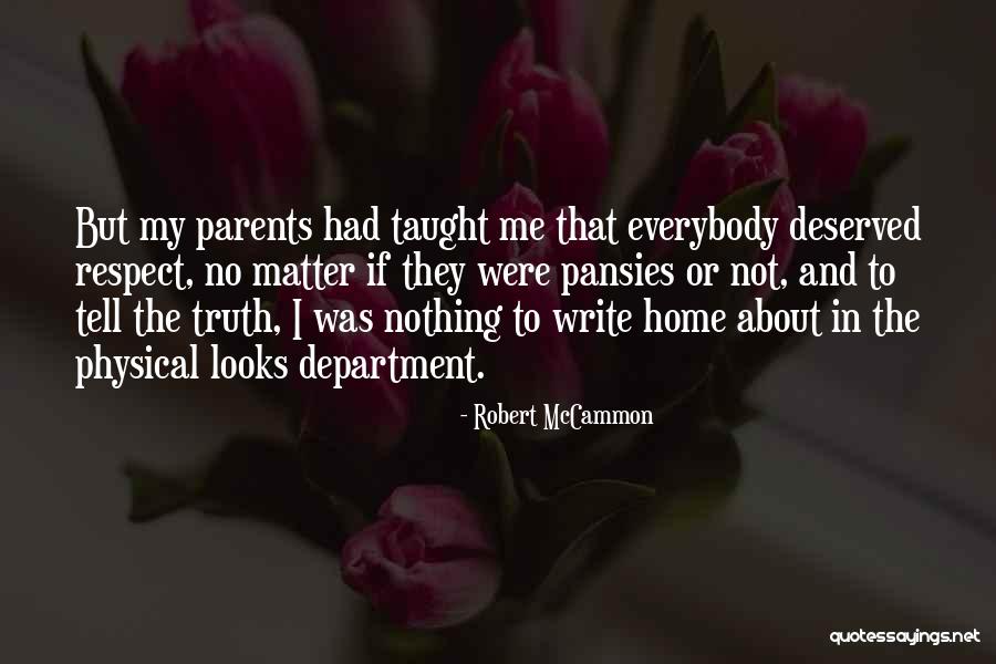 Respect My Home Quotes By Robert McCammon Respect My Home Quotes By Robert McCammon
