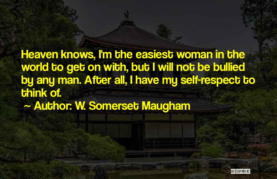 Respect My Man Quotes By W. Somerset Maugham