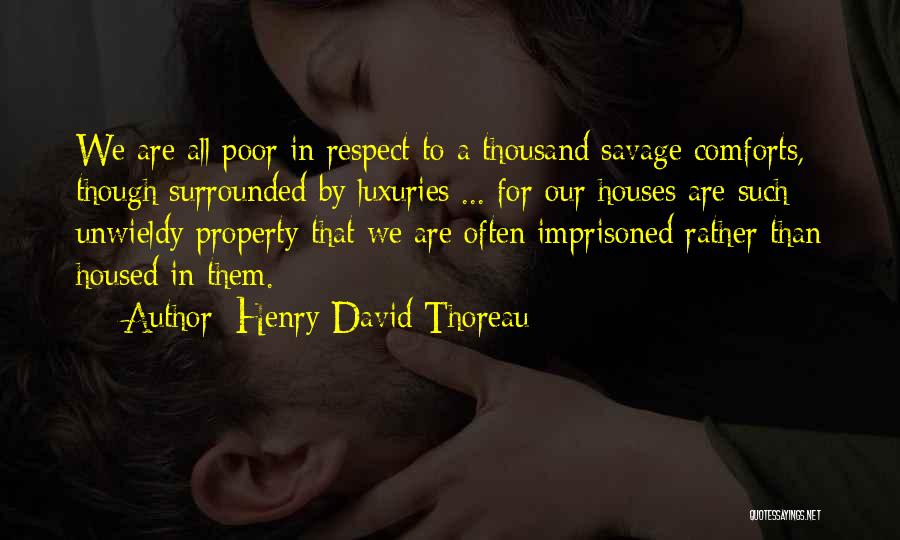 Respect My Property Quotes By Henry David Thoreau