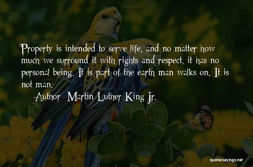 Respect My Property Quotes By Martin Luther King Jr.