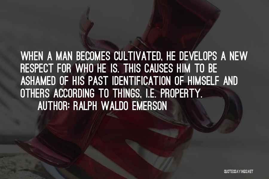 Respect My Property Quotes By Ralph Waldo Emerson