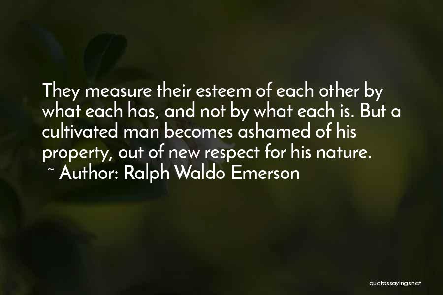 Respect My Property Quotes By Ralph Waldo Emerson