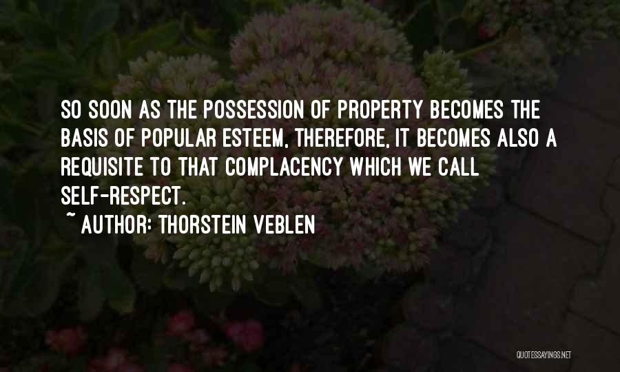 Respect My Property Quotes By Thorstein Veblen