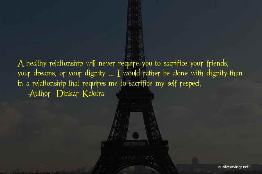 Respect My Relationship Quotes By Dinkar Kalotra