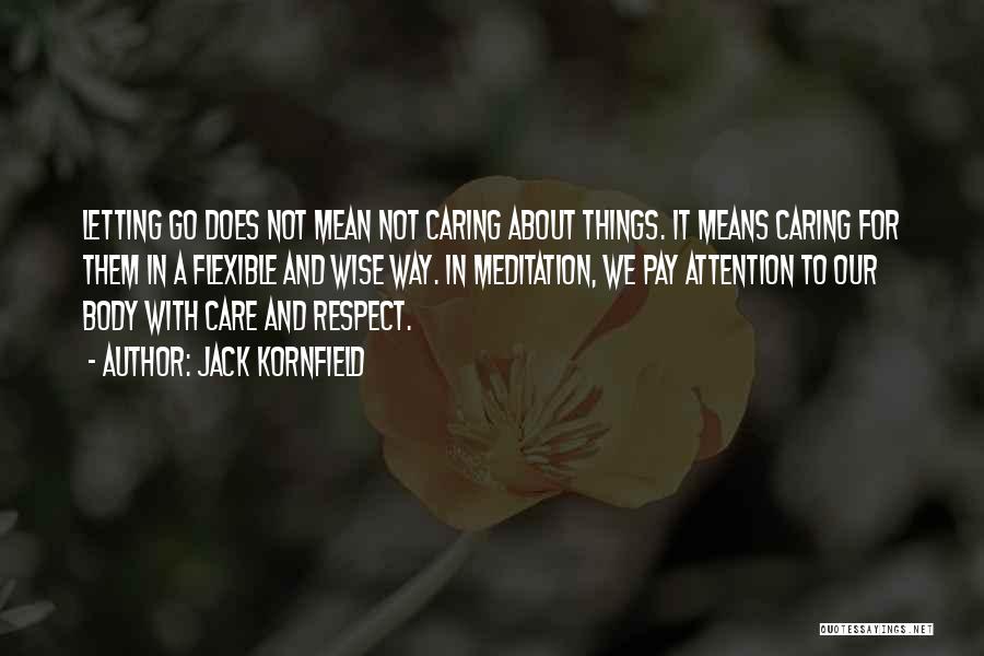 Respect Not Attention Quotes By Jack Kornfield