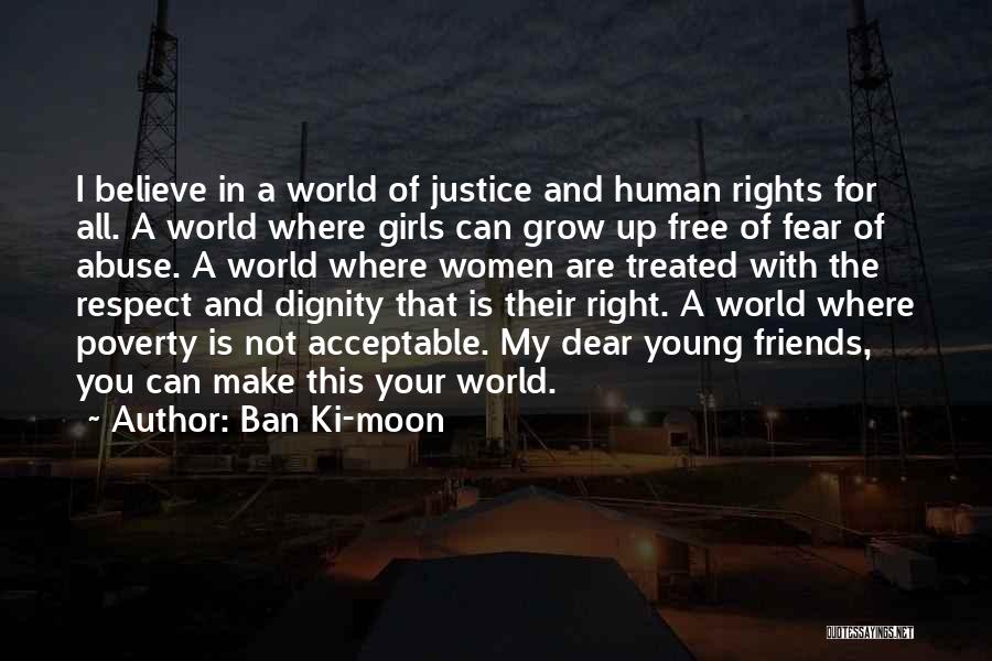 Respect Not Fear Quotes By Ban Ki-moon