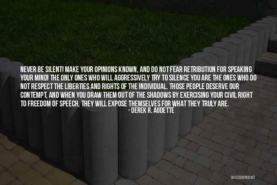 Respect Not Fear Quotes By Derek R. Audette Respect Not Fear Quotes By Derek R. Audette