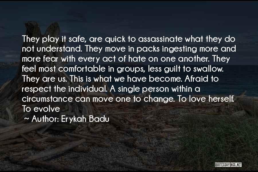 Respect Not Fear Quotes By Erykah Badu