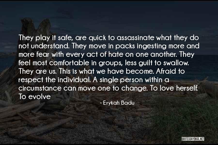 Respect Not Fear Quotes By Erykah Badu Respect Not Fear Quotes By Erykah Badu
